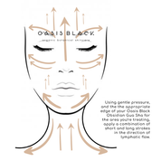 Black Obsidian Gua Sha - Natural Face Lifting Tool - Natural Massage Stone – Directions How To Use Gua Sha Natural Face Lifting Stone - Oasis Black - Organic & All Natural Botanical Skincare Featuring Black Seed Oil, Born in Morocco, Made in Byron Bay